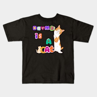 Karma Is a Cat Kids T-Shirt